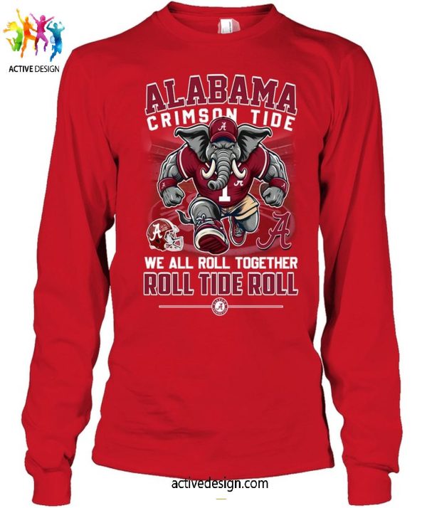 Alabama Crimson Tide We All Roll Together Roll Tide Roll T-Shirt