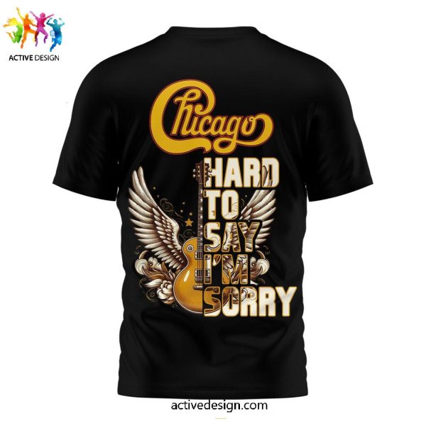 Chicago Band Hard To Say I’m Sorry 3D T-Shirt