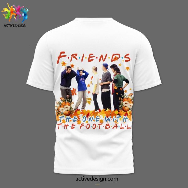 Thankgiving Day Geller Bowl 1996 FRIENDS The One With The Football 3D T-Shirt