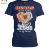 The Chicago Bears In My Veins Jesus In My Heart T Shirt