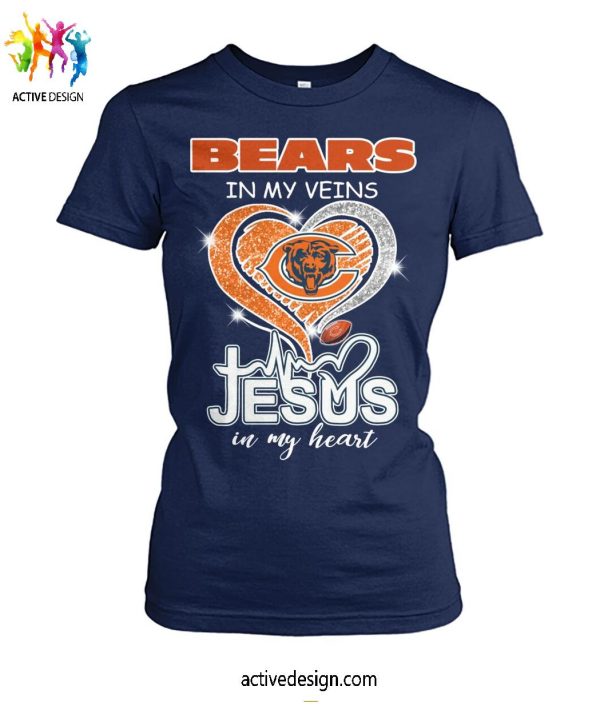 The Chicago Bears In My Veins Jesus In My Heart T-Shirt