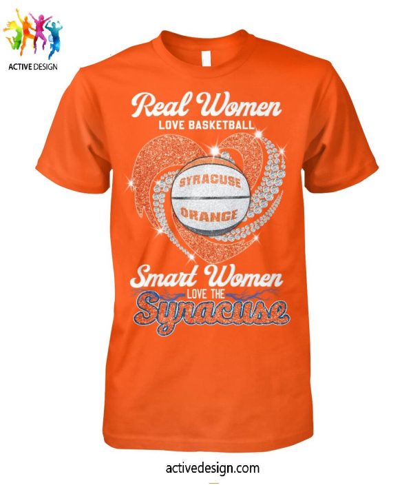 Real Women Love Basketball Smart Women Love The Syracuse Orange T-Shirt