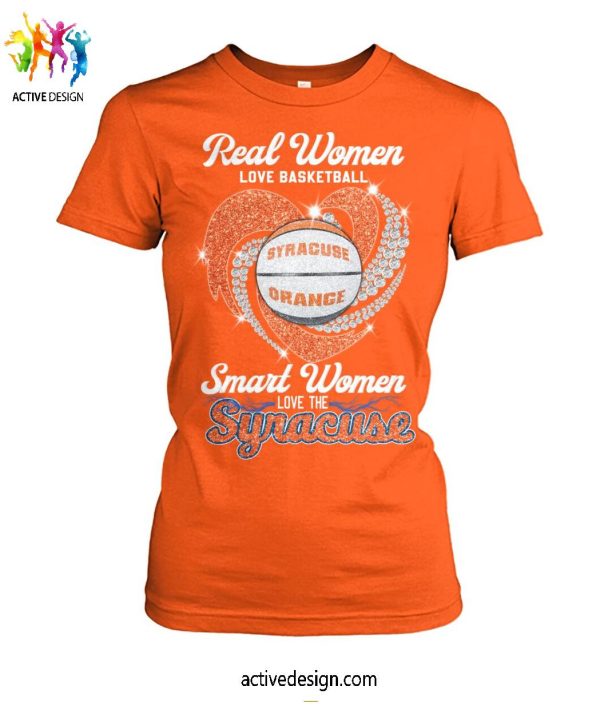 Real Women Love Basketball Smart Women Love The Syracuse Orange T-Shirt