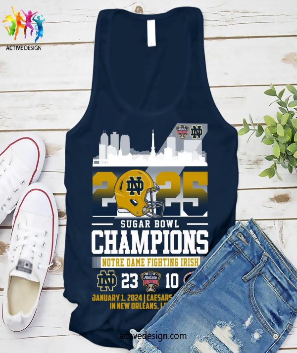 2025 Sugar Bowl Champions Notre Dame Fighting Irish 23-10 Limited Edition T-Shirt
