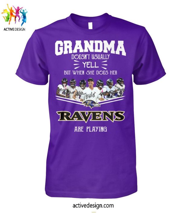 Grandma Doesnt Usually Yell But When She Does Her Baltimore Ravens Are Playing Special New T-Shirt