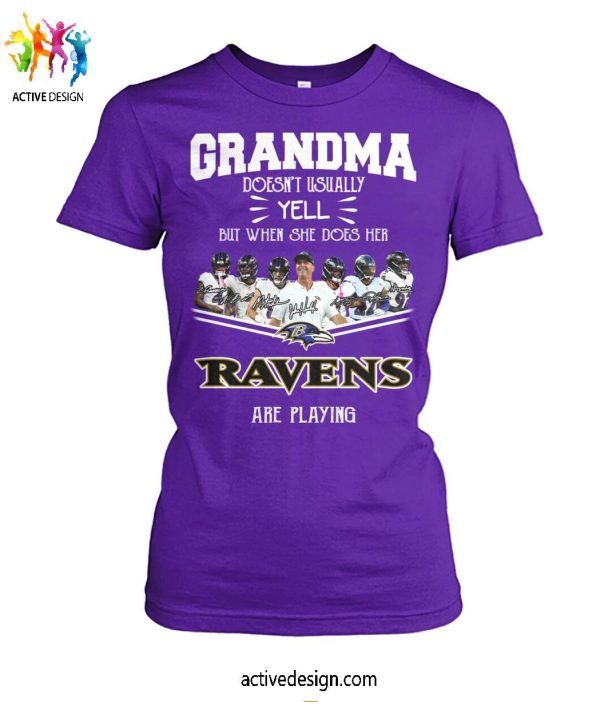 Grandma Doesnt Usually Yell But When She Does Her Baltimore Ravens Are Playing Special New T-Shirt