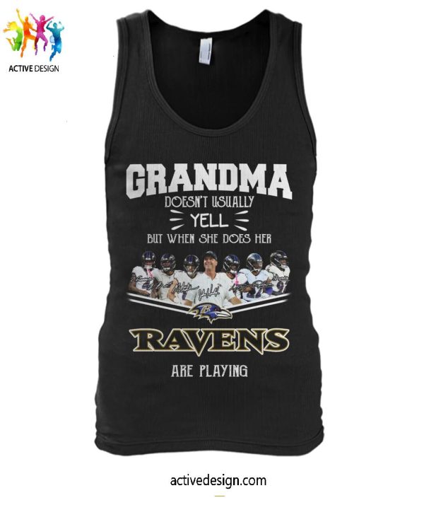 Grandma Doesnt Usually Yell But When She Does Her Baltimore Ravens Are Playing Special New T-Shirt